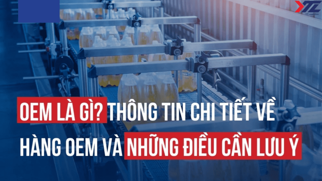 OEM là gì? Nhập hàng thương hiệu riêng OEM từ Trung Quốc