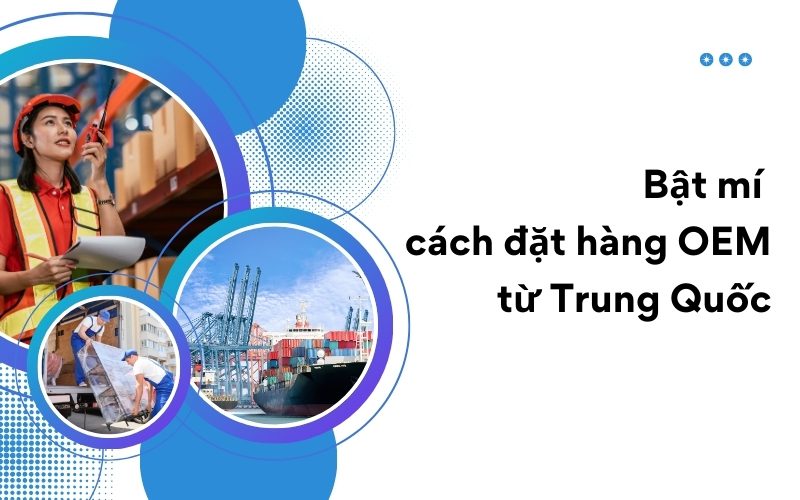 7 bước nhập hàng thương hiệu riêng OEM từ Trung Quốc.